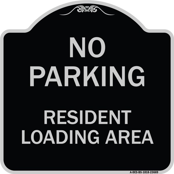 Signmission No Parking No Parking Resident Loading Area Heavy-Gauge Aluminum Sign, 18" x 18", BS-1818-23669 A-DES-BS-1818-23669 - main